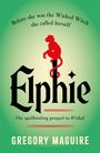 Gregory Maguire: Elphie, Buch