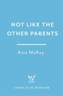 "Not Like the Other Parents" von Asia McKay; darunter ein stilisiertes Vogel-Logo mit "WILDFIRE", hellblauer Hintergrund.