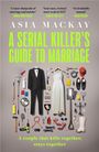 Asia Mackay: A Serial Killer's Guide to Marriage, Buch