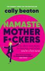 Text: "NAMASTE MOTHERF*CKERS", "cally beaton", illustriert mit einer Frau in Yoga-Pose auf pinkem Kreis vor grünem Hintergrund.