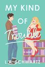 L. A. Schwartz: My Kind of Trouble, Buch