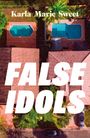 Karla Marie Sweet: False Idols, Buch