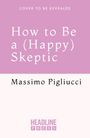 "Cover to be revealed. How to Be a (Happy) Skeptic. Massimo Pigliucci. HEADLINE PRESS." Lila Hintergrund, schlichte Gestaltung.