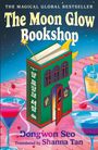 "The Moon Glow Bookshop" und "Dongwon Seo, Translated by Shanna Tan". Ein Buchladen als Haus mit Cocktailgläsern.