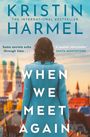 Kristin Harmel: When we Meet Again, Buch