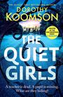 „THE QUIET GIRLS“ von Dorothy Koomson. Ein Herrenhaus im Hintergrund, vor einem verzierten Tor.