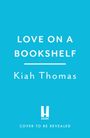 Kiah Thomas: Love on a Bookshelf: A cosy bookshop is the setting for a meet cute in this enemies to lovers romance, Buch