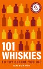 Ian Buxton: 101 Whiskies To Try Before You Die 6th Edition, Buch