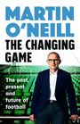 Martin O'Neill: The Changing Game, Buch