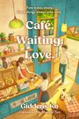 "Café. Waiting. Love." Zwei Menschen im Café, eine gibt Kaffee, eine kommt herein. Ein bunter Kater sitzt auf einem Tisch.