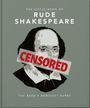 Oh: The Little Book of Rude Shakespeare, Buch