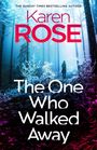Titel: "The One Who Walked Away" von Karen Rose. Ein Mensch geht durch einen frostigen Wald.