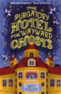 Der Text lautet: "The Purgatory Hotel for Wayward Ghosts" von Katy Nyquist. Gelbes Hotel, Nachthimmel, fliegende Lippenstifte.