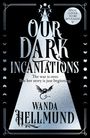 Wanda Hellmund: Our Dark Incantations, Buch
