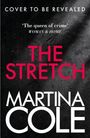 Text: "COVER TO BE REVEALED", "'The queen of crime' WOMAN & HOME", "THE STRETCH", "MARTINA COLE". Dunkler Hintergrund.