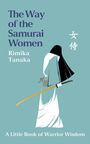 "The Way of the Samurai Women", "Rimika Tanaka", "A Little Book of Warrior Wisdom". Illustration einer Samurai-Frau mit Schwert.