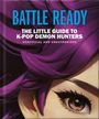 Oh: Battle Ready: The Little Guide to K-Pop Demon Hunters, Buch