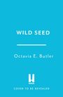 „WILD SEED“, darunter „Octavia E. Butler“. Unten „COVER TO BE REVEALED“. Blau mit weißem Text.