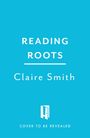 Claire Smith: How to Raise a Reader, Buch