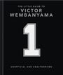 Oh: The Little Guide to Victor Wembanyama, Buch
