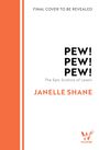 Text: "FINAL COVER TO BE REVEALED", "PEW! PEW! PEW!", "The Epic Science of Lasers", "JANELLE SHANE". Links orange Streifen, unten Wildfire-Logo.