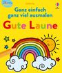 : Kleine Kreativ-Werkstatt: Ganz einfach ganz viel ausmalen - Gute Laune, Buch