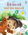 Text: "Ich bin ich und das mag ich", "mit vielen Laserschnitten", "Anna Milbourne", "Illustriert von Asa Gilland".
Illustration: Fröhliches Kind im Tigerkostüm mit Brille, grünes Monster, Blumen.