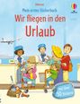 Anne Civardi: Mein erstes Stickerbuch: Wir fliegen in den Urlaub, Buch
