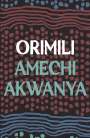 Amechi Akwanya: Orimili, Buch