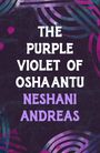 Neshani Andreas: The Purple Violet of Oshaantu, Buch