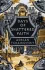 Adrian Tchaikovsky: Days of Shattered Faith, Buch