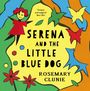 Rosemary Clunie: Serena and the Little Blue Dog, Buch