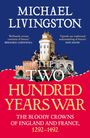 "THE TWO HUNDRED YEARS WAR." Burg und Soldaten mit Helmen und Waffen. Autor: Michael Livingston.