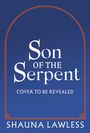 "Son of the Serpent", "Cover to be revealed", "Shauna Lawless". Blauer Hintergrund mit rotem, ornamentalem Rahmen.