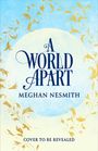 Meghan Nesmith: A World Apart, Buch