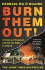 Padraig Og O Ruairc: Burn Them Out!, Buch