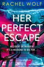Rachel Wolf: Her Perfect Escape, Buch