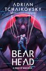 Adrian Tchaikovsky: Bear Head, Buch
