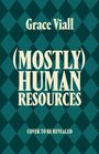 Grace Viall: (Mostly) Human Resources, Buch