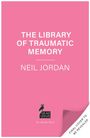 Neil Jordan: The Library of Traumatic Memory, Buch