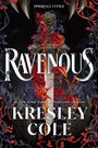 Text: "IMMORTALS UNTOLD", "RAVENOUS", "#1 NEW YORK TIMES BESTSELLING AUTHOR", "KRESLEY COLE". Illustration: Schwert mit Rosen.