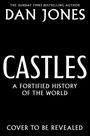 Text: "The Sunday Times bestselling author Dan Jones. Castles: A Fortified History of the World. Cover to be revealed." Schwarzer Hintergrund.