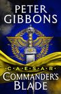 Peter Gibbons, Caesar: The Commander's Blade. In der Mitte ein römisches Schwert vor einem Adleremblem und gelbem Tuch.