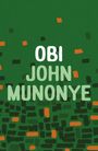 OBI JOHN MUNONYE. Grüner Hintergrund mit orangefarbenen und schwarzen Rechtecken.