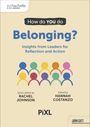 Titel: "How do YOU do Belonging? Insights from Leaders for Reflection and Action". Bunte Menschensymbole, PiXL-Logo.