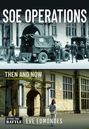 "SOE Operations," "Then and Now," "After the Battle," "Eve Edmondes." Schwarz-Weiß-Foto oben, Farbfoto unten.