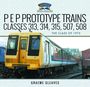 "P E P Prototype Trains, Klassen 313, 314, 315, 507, 508, Jahrgang 1972, Graeme Gleaves." Gelb-weißer Zug auf Gleisen.