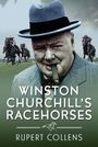 Rupert Collens: Winston Churchill's Racehorses, Buch