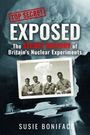 "TOP SECRET EXPOSED: The SECRET HISTORY of Britain's Nuclear Experiments" von Susie Boniface. Schwarz-Weiß-Foto von Männern und Explosion.