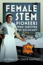 "Female STEM Pioneers Who Survived the Holocaust" über Foto einer Frau in Krankenschwesteruniform mit Judenstern.